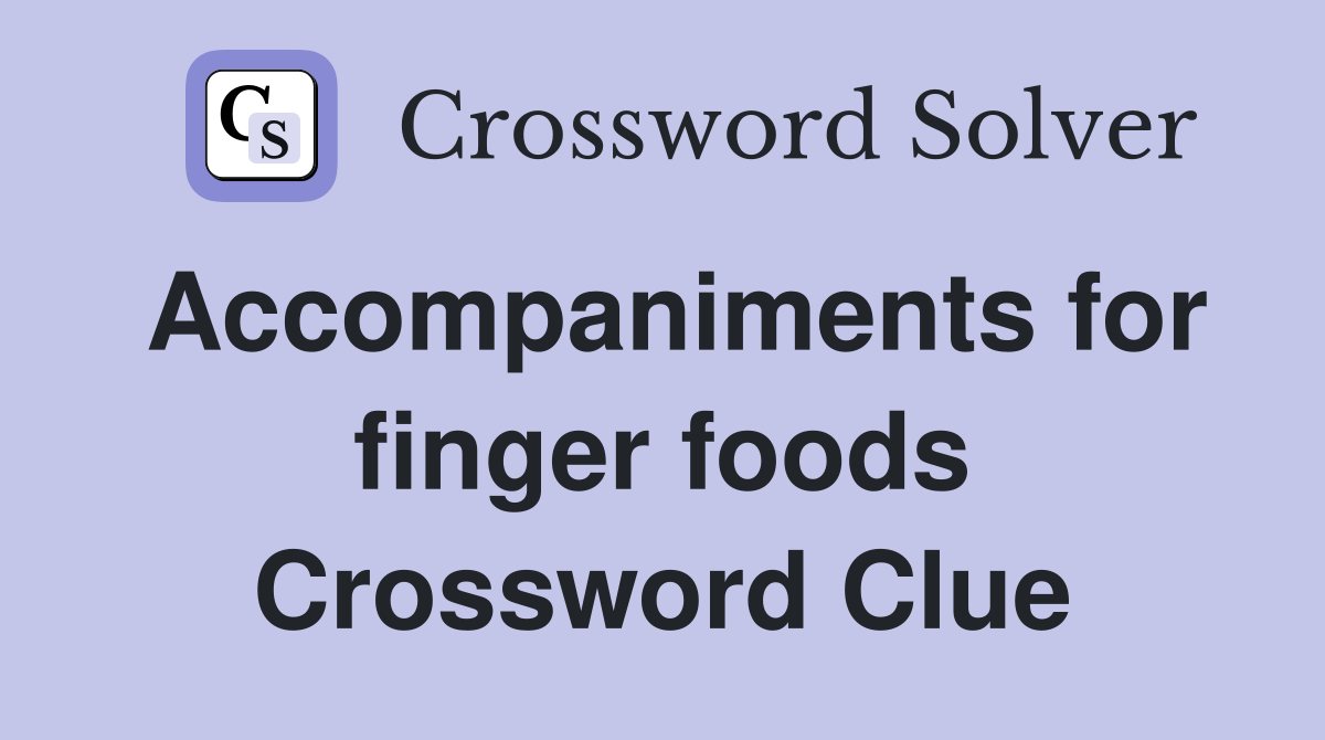 for finger foods Crossword Clue Answers Crossword Solver